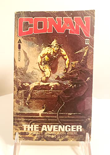 CONAN THE AVENGER - Howard, Robert E.; de Camp, L. Sprague; Nyberg, Bjorn