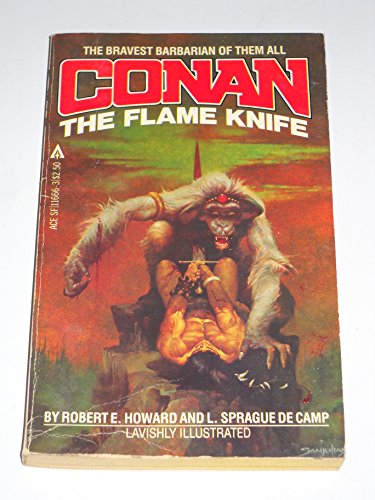 Conan: The Flame Knife (9780441116669) by Robert E. Howard; L. Sprague De Camp