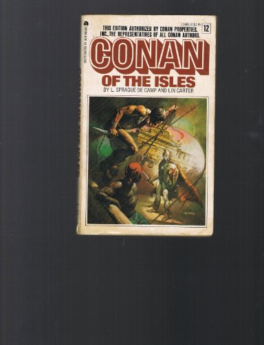 CONAN OF THE ISLES. [ #12 in Series; - De Camp, L. Sprague & Carter, Lin (based on Robert E. Howard character); Based on Screenplay By John Milius, Oliver Stone.