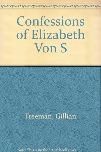9780441117024: Confessions of Elizabeth Von S