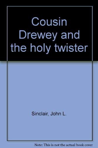 Stock image for Cousin Drewey and the holy twister for sale by Archives Books inc.