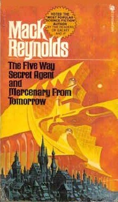 Five Way Secret Agent & Mercenary from Tomorrow (9780441240357) by Mack Reynolds