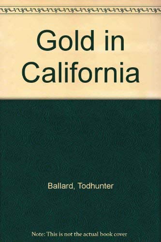 Beispielbild fr Gold in California! zum Verkauf von Better World Books: West