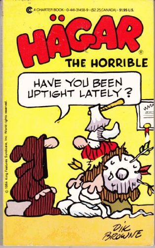 Imagen de archivo de HAGAR THE HORRIBLE. --- Have You Been Uptight Lately? a la venta por Comic World