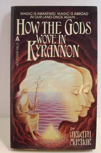 9780441344987: How the Gods Wove in Kyrannon