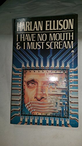 I Have No Mouth & I Must Scream (9780441363940) by Ellison, Harlan