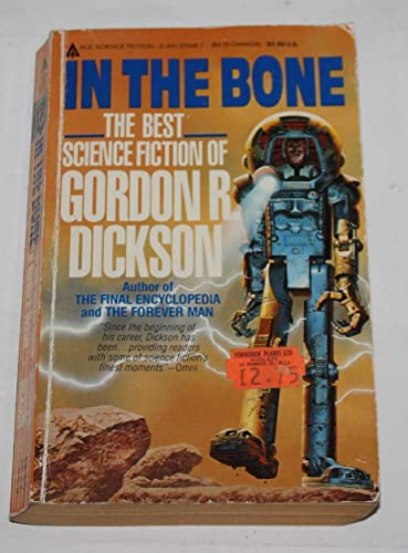 9780441370498: In the Bone: The Best Science Fiction of Gordon R. Dickson