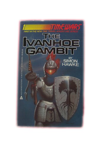 Ivanhoe Gambit (Timewars #1) (9780441377640) by Hawke, Simon