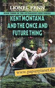 9780441435371: Kent Montana and the Once and Future Thing
