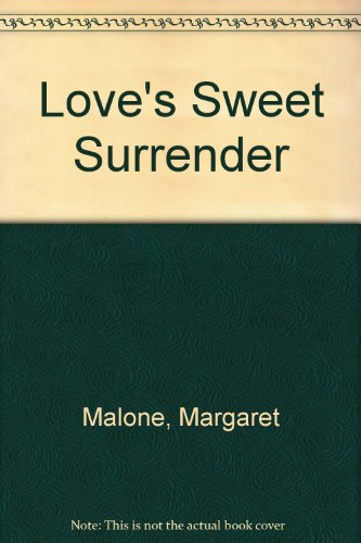 Love's Sweet Surrender (9780441469857) by Malone, Margaret