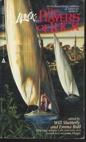 THE PLAYERS OF LUCK - Liavek (2) Two: The Rat's Alley Shuffle; Before the Paint is Dry; Two Houses in Saltigos; Rikiki and the Wizard; The Ballad of the Quick Levars; Pot Luck; Dry Well; Choice of the Black Goddess; An Act of Trust; Ishu's Gift