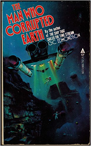 The Man Who Corrupted Earth (9780441519064) by Edmondson, G. C.