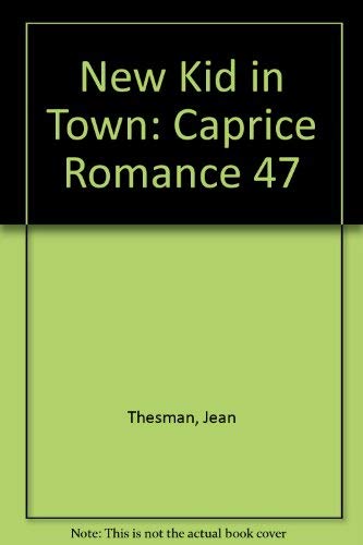 Imagen de archivo de New Kid in Town: Caprice Romance 47 a la venta por Hawking Books