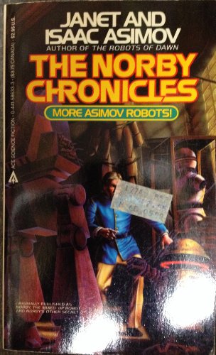 Stock image for THE NORBY SERIES; BOOK ONE(1)-THE NORBY CHRONICLES,BOOK TWO(20-NORBY:ROBOT FOR HIRE, BOOK THREE(3)-NORBY THROUGH TIME AND SPACE for sale by William L. Horsnell
