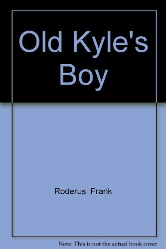 Old Kyle's Boy (9780441621774) by Roderus, Frank