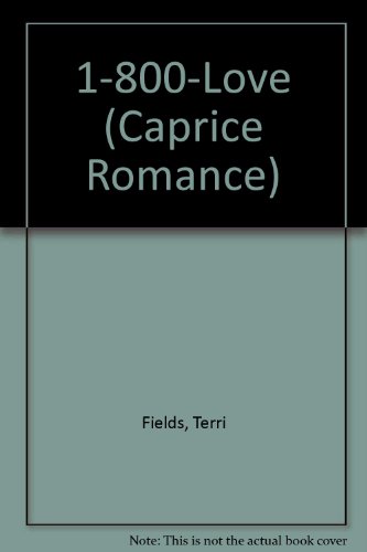 1-800-Love (Caprice Romance) (9780441629299) by Fields, Terri