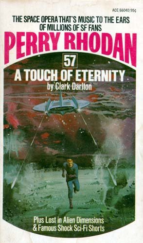 A Touch of Eternity (Perry Rhodan #57) (9780441660407) by Clark Darlton