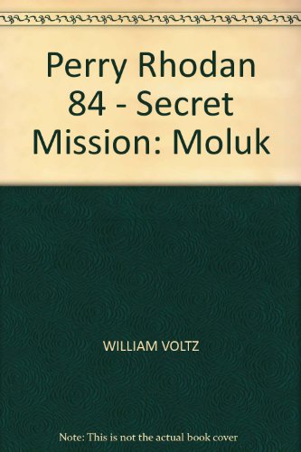 Secret Mission: Moluk: Perry Rhodan #84 (9780441660681) by William Voltz