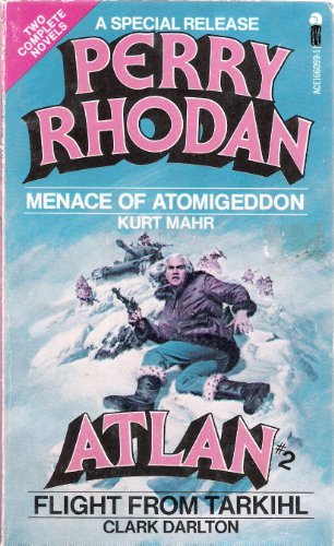 Stock image for Menace of Atomigeddon and Flight From Tarkihl (Perry Rhodan Special Release #2 & Atlan #2) for sale by HPB-Emerald