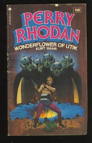 Wonderflower of Utik (Perry Rhodan, 105) (9780441661893) by Mahr, Kurt