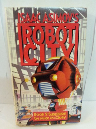 Suspicion (Isaac Asimov's Robot City, Book 2)