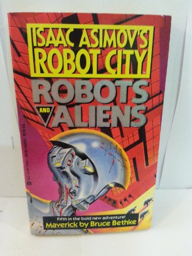 Imagen de archivo de Maverick (Isaac Asimovs Robot City: Robots and Aliens #5) a la venta por Goodwill of Colorado