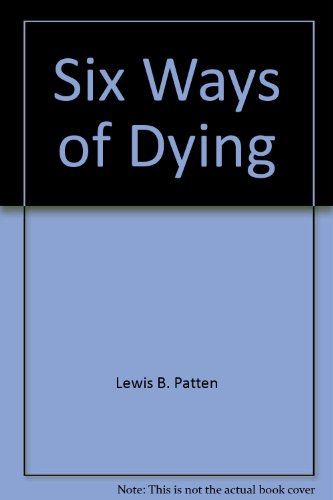 Six Ways of Dying