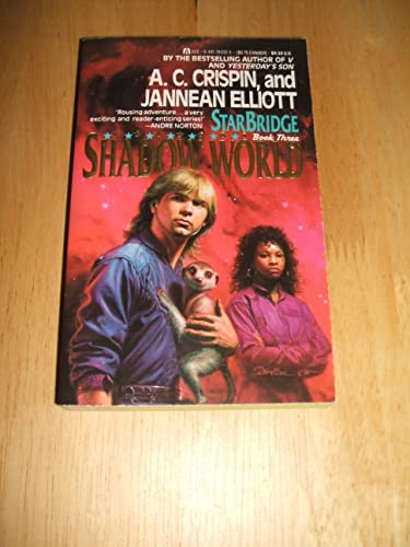 Shadow World (Starbridge, Book 3) (9780441783328) by A. C. Crispin; Jannean Elliott