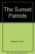 Stock image for The Sunset Patriots for sale by Better World Books: West