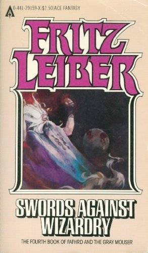 Swords Against Wizardry (9780441791590) by Leiber, Fritz