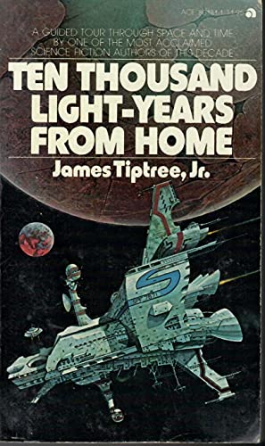 Ten Thousand Light-Years From Home (9780441801817) by James Tiptree Jr.