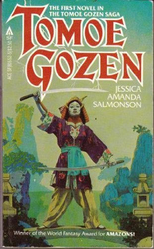 9780441816521: Tomoe Gozen (Tomoe Gozen Saga) by Jessica Amanda Salmonson (1981-05-01)