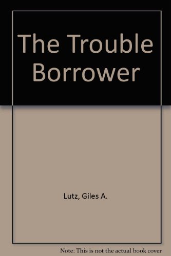 The Trouble Borrower (9780441824595) by Lutz, Giles A.