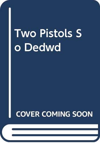 Stock image for Two Pistols So Dedwd for sale by Isle of Books