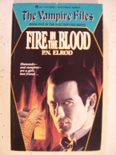 Fire in the Blood (Vampire Files, No. 5) [PBO]