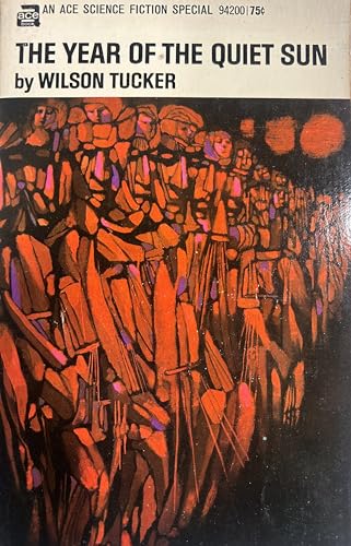 The Year of the Quiet Sun by Wilson Tucker The Year of the Quiet Sun by Wilson Tucker