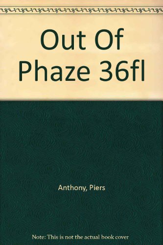 Out Of Phaze 36fl (9780441977079) by Anthony, Piers