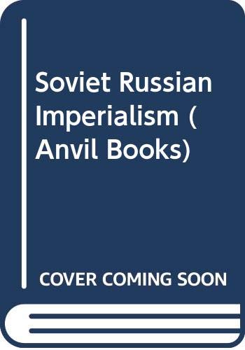 Stock image for Soviet Russian Imperialism (Anvil Bks.) for sale by Best and Fastest Books