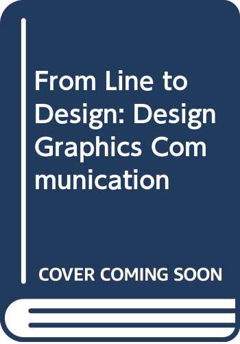 Beispielbild fr From Line to Design: Design Graphics Communication zum Verkauf von Wonder Book