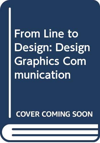 Imagen de archivo de From Line to Design: Design Graphics Communication a la venta por ThriftBooks-Atlanta