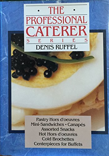 Beispielbild fr The Professional Caterer Series: Pastry, Hors D'Oeuvres, Mini-Sandwiches, Canapes, Assorted Snacks, Hot Hors D'Oeuvres, Cold Brochettes, Centerpiece: 1 zum Verkauf von Bookensteins