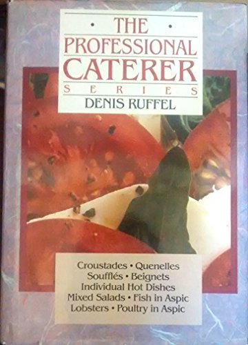 Beispielbild fr Croustades / Quenelles / Soufles / Beignets / Individual Hot Dishes / Mixed Salads / Fish in Aspic / Lobsters / Poultry in Aspic (The Professional Caterer Series, Vol. 3) zum Verkauf von Wizard Books