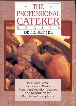 9780442001438: The Professional Caterer Series: Meat and Game,Sauces and Bases, Planning,Execution,Display, and Decoration for Buffets and Receptions,: 4