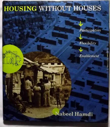 Imagen de archivo de Housing Without Houses: Participation, Flexibility, Enablement a la venta por ThriftBooks-Atlanta