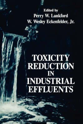 Imagen de archivo de Toxicity Reduction in Industrial Effluents a la venta por Better World Books