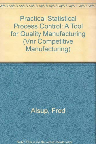 Beispielbild fr Practical Statistical Process Control: A Tool for Quality Manufacturing (Vnr Competitive Manufacturing) zum Verkauf von HPB-Red