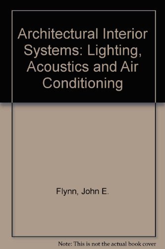 Imagen de archivo de Architectural Interior Systems : Lighting, Acoustics and Air Conditioning a la venta por Better World Books