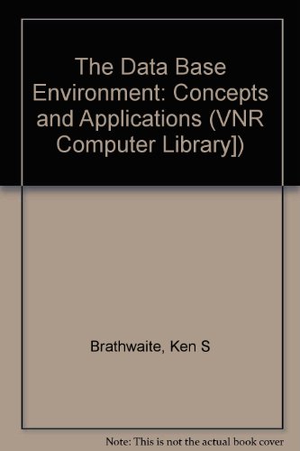 Stock image for Data Base Environment: Concepts and Applications (VNR Computer Library]) for sale by K & L KICKIN'  BOOKS