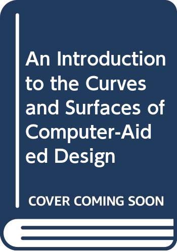 Stock image for An Introduction to the Curves and Surfaces of Computer-Aided Design (VNR computer library) for sale by HPB-Red