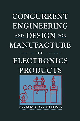 Concurrent Engineering And Design For Manufacture Of Electronics Products (Electrical Engineering)